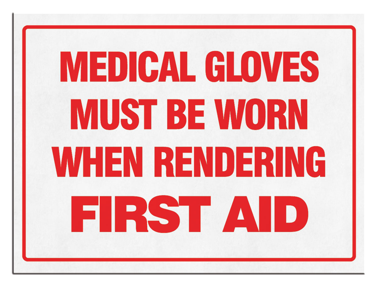 "GLOVES MUST BE WORN WHEN RENDERING FIRST AID" Sign